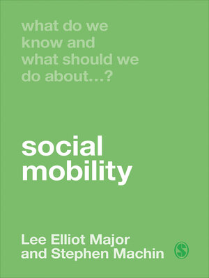 cover image of What Do We Know and What Should We Do About Social Mobility?